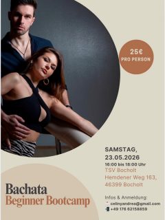 💃 Bachata Bootcamp für Beginner 🕺

Du hast noch nie Bachata getanzt? Perfekt – genau dafür ist dieses Bootcamp gemacht!

In nur 2 Stunden lernst du die Basics – entspannt, verständlich und mit viel Spaß.

✨ Das erwartet dich:
• Grundschritte & Rhythmus
• Erste Bachata Elemente
• Führen & Folgen verständlich erklärt

📅 23.05.2026
⏰ 16:00 bis 18:00 Uhr 
📍 Hemdener Weg 163, 46399 Bocholt 
💰 25€ pro Person

👥 Für absolute Anfänger:innen– keine Vorkenntnisse nötig
❤️ Teilnahme auch ohne Partner:in möglich

🔥 Begrenzte Plätze – sichere dir jetzt deinen Spot!
📲 Anmeldung per Mail / WhatsApp